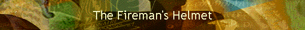The Fireman's Helmet